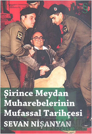 Şirince Meydan Muharebelerinin Mufassal Tarihçesi Sevan Nişanyan