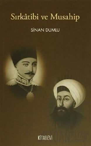 Sırkatibi ve Musahip Sinan Dumlu