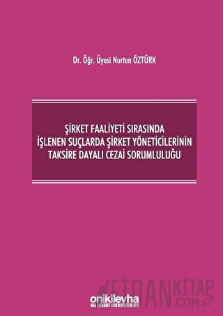 Şirket Faaliyeti Sırasında İşlenen Suçlarda Şirket Yöneticilerinin Tak