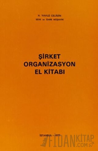 Şirket Organizasyon El Kitabı H. Yavuz Celasin