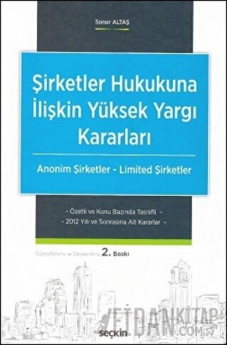 Şirketler Hukukuna İlişkin Yüksek Yargı Kararları (Ciltli) Soner Altaş