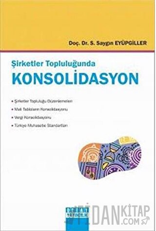 Şirketler Topluluğunda Konsolidasyon S. Saygın Eyüpgiller