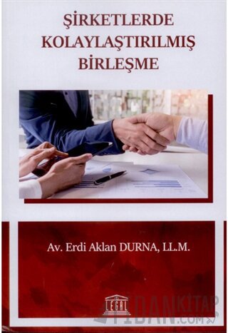 Şirketlerde Kolaylaştırılmış Birleşme Erdi Aklan Durna