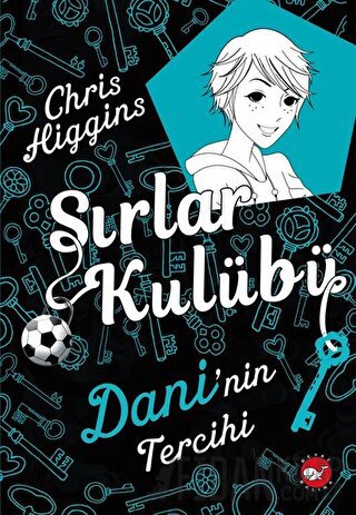 Sırlar Kulübü 3 - Dani'nin Tercihi Chris Higgins