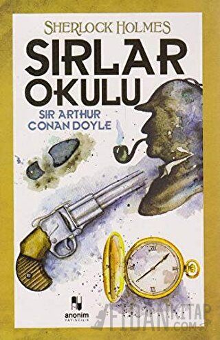 Sırlar Okulu - Sherlock Holmes Sir Arthur Conan Doyle