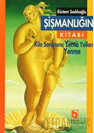 Şişmanlığın Kitabı Rüstem Sadıkoğlu