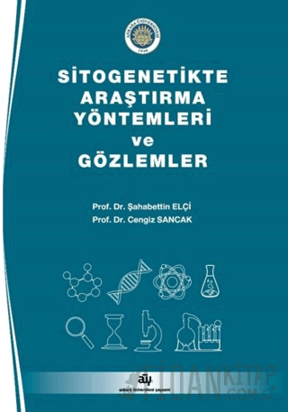 Sitogenetikte Araştırma Yöntemleri ve Gözlemler Şahabettin Elçi