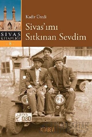 Sivas’ımı Sıtkınan Sevdim Kadir Üredi