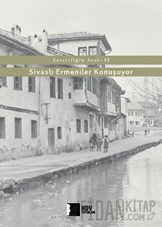 Sivaslı Ermeniler Konuşuyor - Sessizliğin Sesi 6 Kolektif