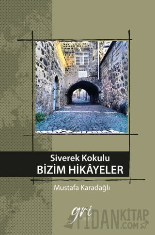 Siverek Kokulu Bizim Hikayeler (Ciltli) Mustafa Karadağlı