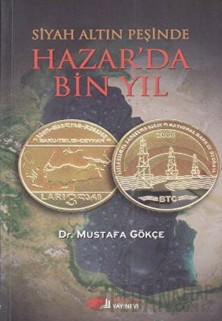 Siyah Altın Peşinde Hazar’da Bin Yıl Mustafa Gökçe