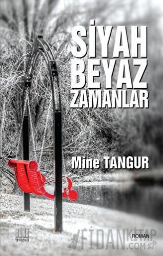 Siyah Beyaz Zamanlar Mine Tangur