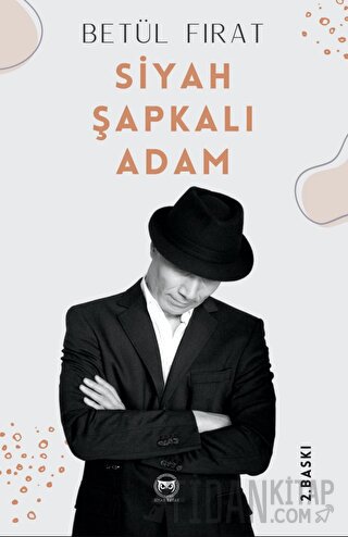 Siyah Şapkalı Adam Betül Fırat