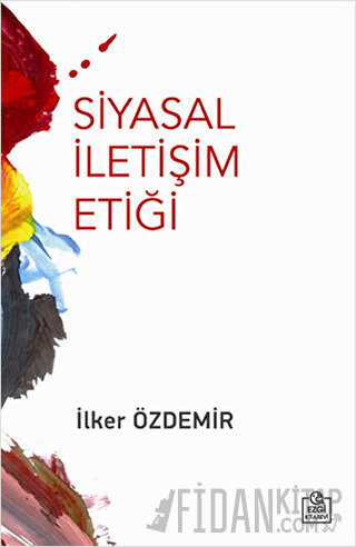 Siyasal İletişim Etiği İlker Özdemir