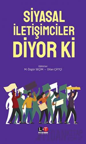 Siyasal İletişimciler Diyor Ki Dilan Çiftçi