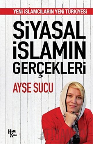 Siyasal İslamın Gerçekleri Ayşe Sucu