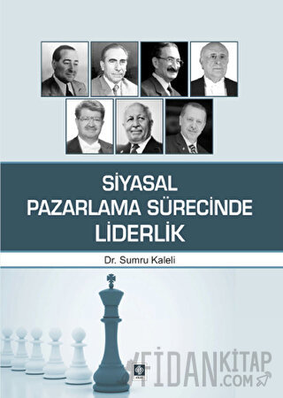 Siyasal Pazarlama Sürecinde Liderlik Sumru Kaleli