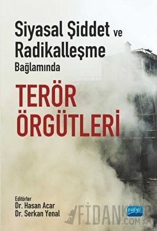 Siyasal Şiddet ve Radikalleşme Bağlamında Terör Örgütleri Hasan Acar