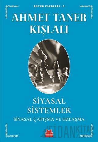 Siyasal Sistemler - Siyasal Çatışma ve Uzlaşma Ahmet Taner Kışlalı