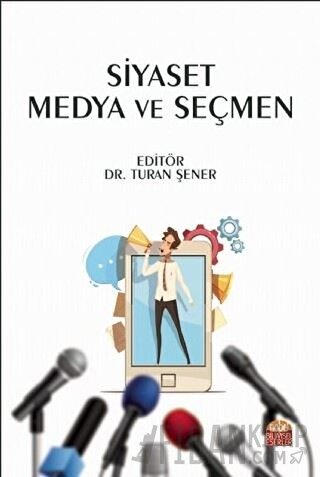 Siyaset Medya ve Seçmen Turan Şener