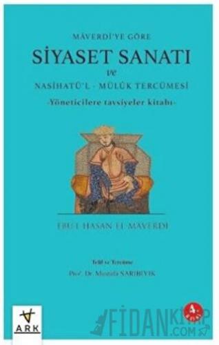 Siyaset Sanatı ve Nasihatü'l - Mülük Tercümesi Ebu'l-Hasan El-Maverdi