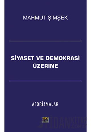 Siyaset ve Demokrasi Üzerine Aforizmalar Mahmut Şimşek