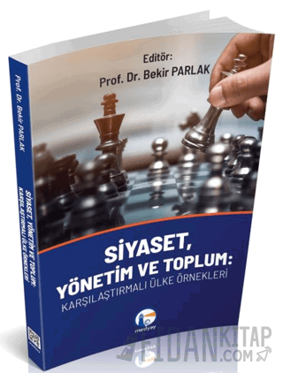 Siyaset, Yönetim ve Toplum: Karşılaştırmalı Ülke Örnekleri Bekir Parla