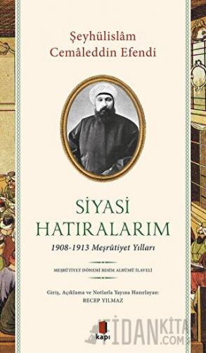 Siyasi Hatıralarım Şeyhülislam Cemaleddin Efendi