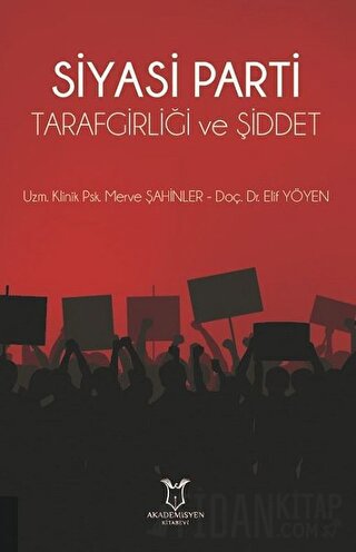 Siyasi Parti Tarafgirliği ve Şiddet Elif Yöyen