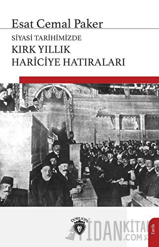 Siyasi Tarihimizde Kırk Yıllık Hariciye Hatıraları Esat Cemal Paker