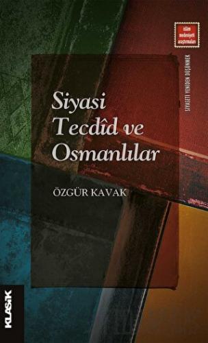 Siyasi Tecdid ve Osmanlılar Özgür Kavak