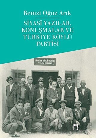 Siyasi Yazılar, Konuşmalar ve Türkiye Köylü Partisi Remzi Oğuz Arık