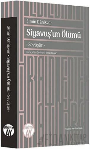 Siyavuş’un Ölümü Simin Danişver