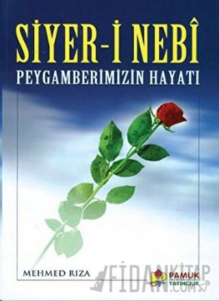 Siyer-i Nebi Peygamberimizin Hayatı (Peygamber-004) Mehmed Rıza