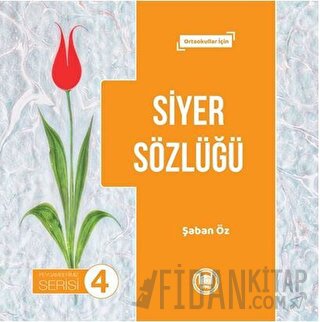 Siyer Sözlüğü - Peygamberimiz Serisi 4 Şaban Öz