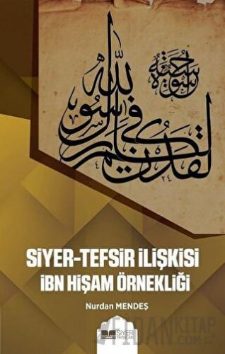 Siyer-Tefsir İlişkisi İbn Hişam Örnekliği Nurdan Mendeş