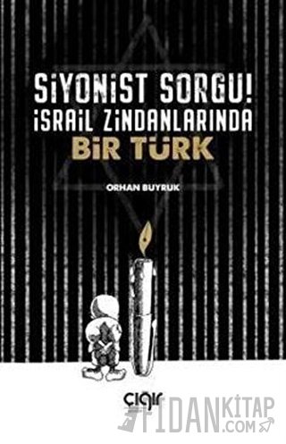 Siyonist Sorgu ! İsrail Zindanlarında Bir Türk Orhan Buyruk