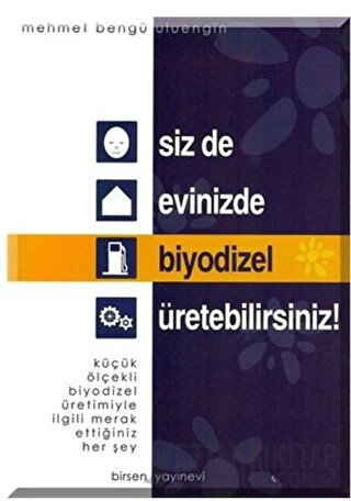 Siz de Evinizde Biyodizel Üretebilirsiniz! Mehmet Bengü Uluengin