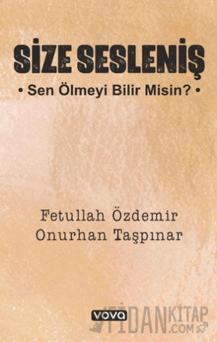 Size Sesleniş – Sen Ölmeyi Bilir misin ? Onurhan Taşpınar