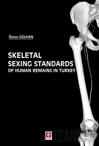 Skeletal Sexing Standards of Human Remains in Turkey Öznur Gülhan