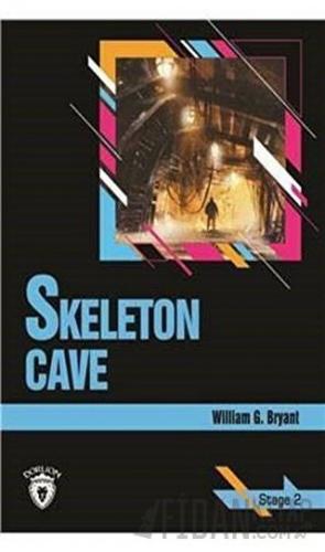 Skeleton Cave Stage 2 (İngilizce Hikaye) William G. Bryant