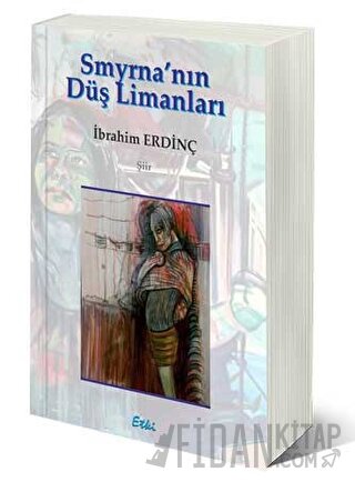 Smyrna’nın Düş Limanları İbrahim Erdinç