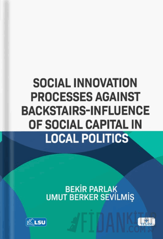 Social Innovation Processes Agaınst Backstaırs-Influence Of Social Cap