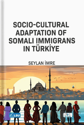 Socio-Cultural Adaptation of Somali Immigrans in Türkiye Seylan İmre