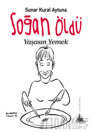 Soğan Öldü Yaşasın Yemek Sunar Kural Aytuna