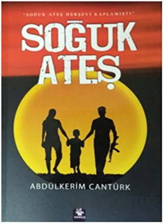 Soğuk Ateş Abdülkerim Cantürk