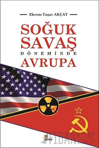 Soğuk Savaş Döneminde Avrupa Ekrem Yaşar Akçay