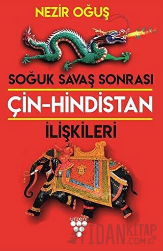 Soğuk Savaş Sonrası Çin-Hindistan İlişkileri Nezir Oğuş