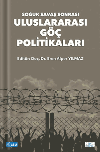 Soğuk Savaş Sonrası Uluslararası Göç Politikaları Eren Alper Yılmaz