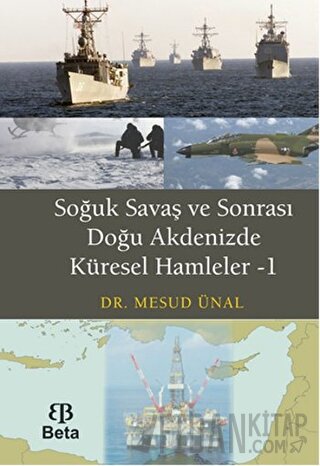 Soğuk Savaş ve Sonrası Doğu Akdenizde Küresel Hamleler - 1 Mesud Ünal